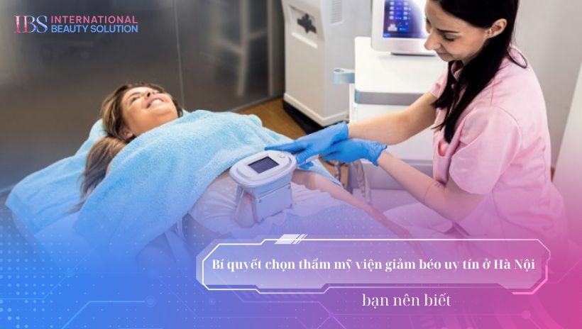 thẩm mỹ viện giảm béo uy tín tại Hà Nội