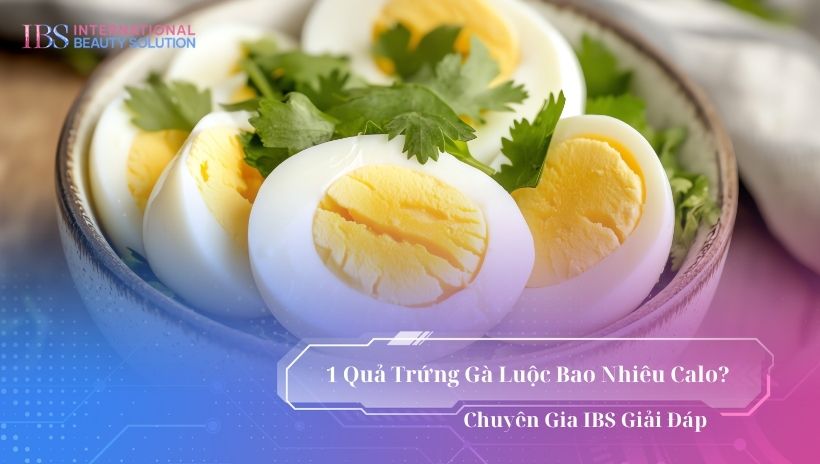 1 quả trứng gà luộc bao nhiêu calo