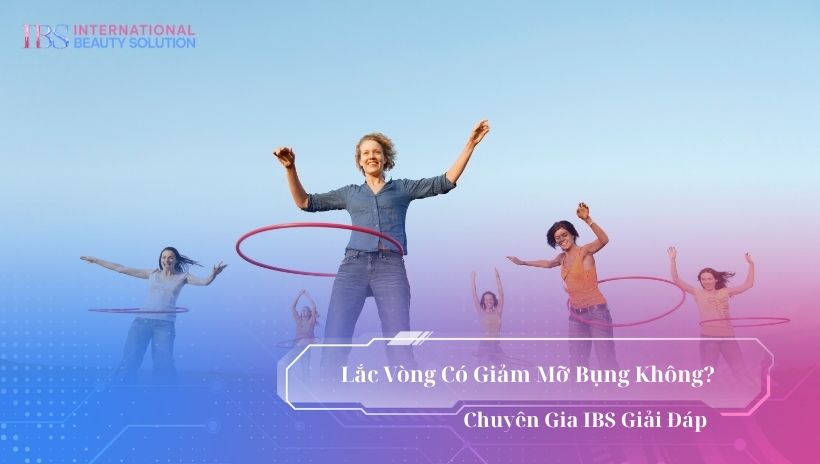 Lắc vòng có giảm mỡ bụng không