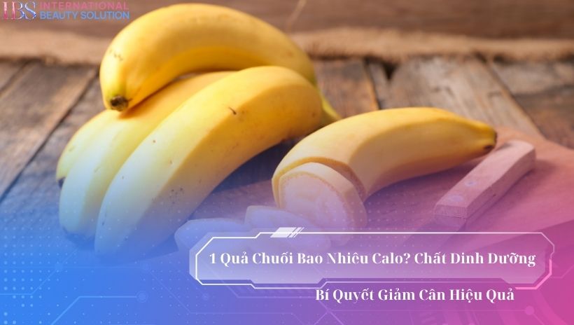1 quả chuối bao nhiêu calo