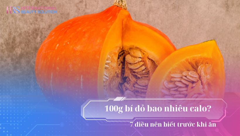 100g bí đỏ bao nhiêu calo? 7 điều nên biết trước khi ăn 