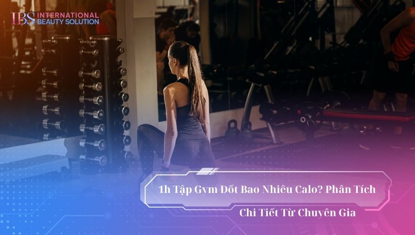 1h tập gym đốt bao nhiêu calo