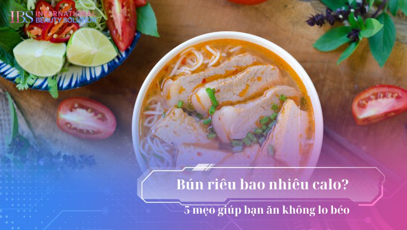 Bún riêu bao nhiêu calo? 5 mẹo giúp bạn ăn không lo béo