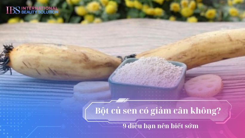 Bột củ sen có giảm cân không? 9 điều bạn nên biết sớm
