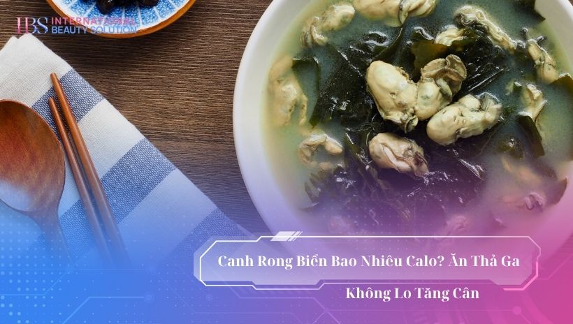 Canh rong biển bao nhiêu calo