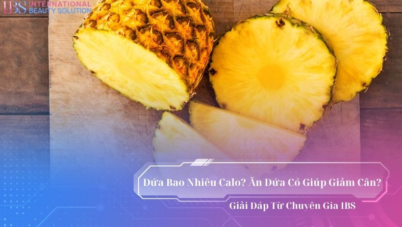 Dứa bao nhiêu calo